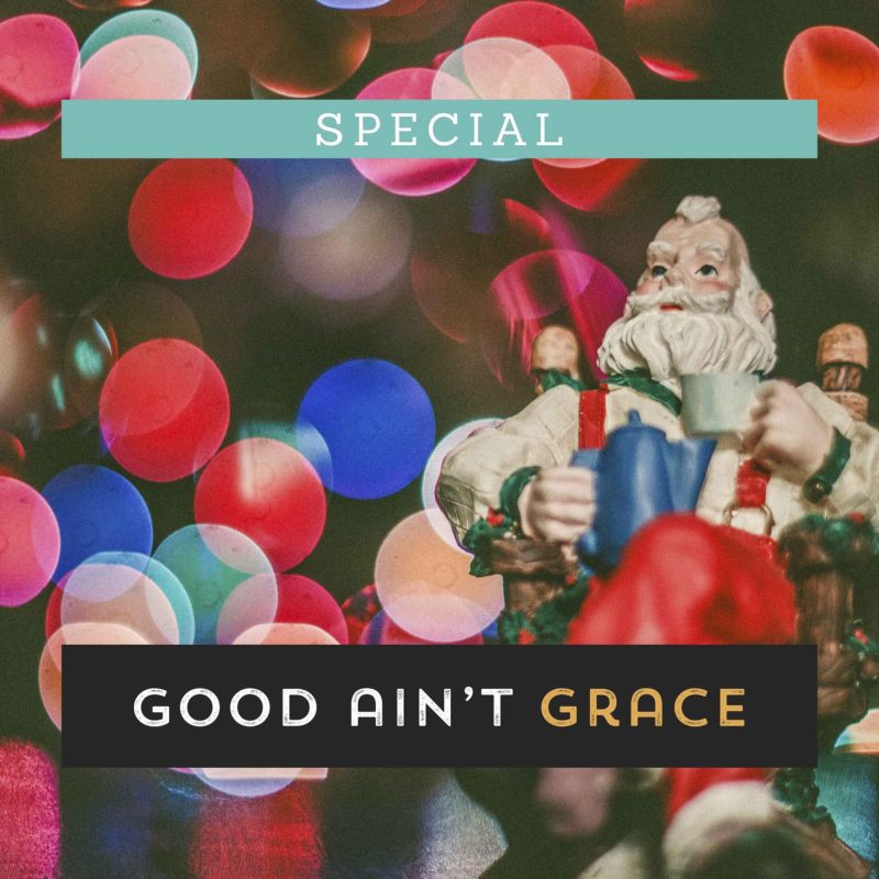 The Pantry Podcast - Good Ain't Grace - Santa in front of blurry Christmas lights