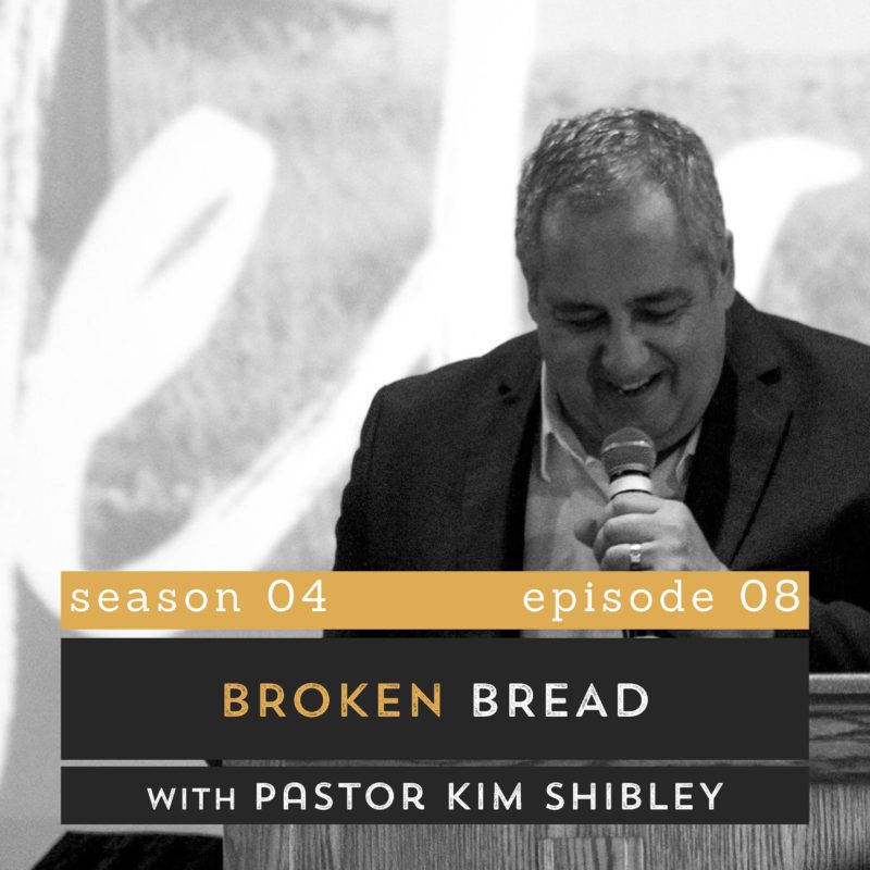 The Pantry Podcast - S04E07 - Broken Bread with Pastor Kim Shibley