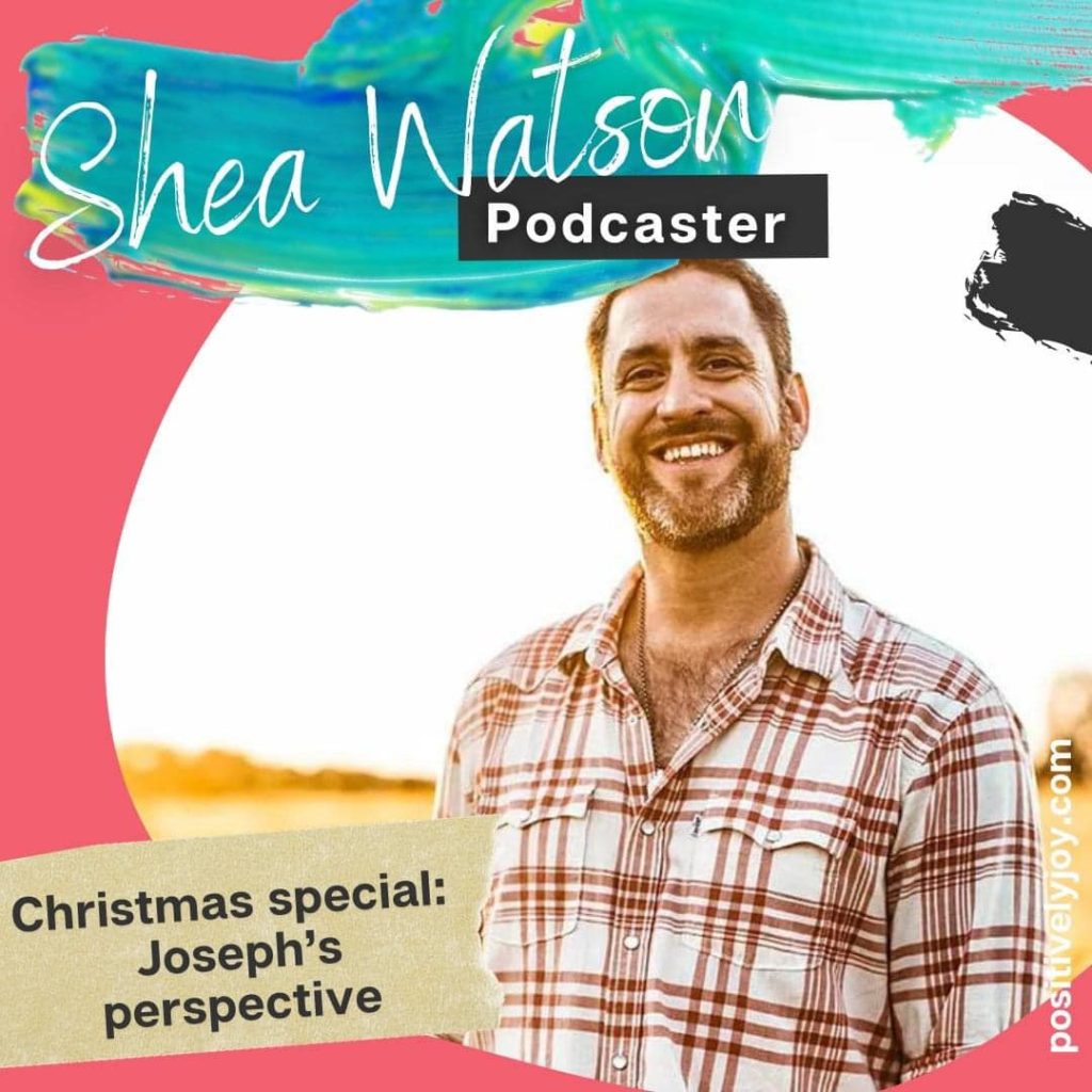 Shea Watson on Positively Joy with Yvette Walker - Christmas Special: Joseph's Perspective