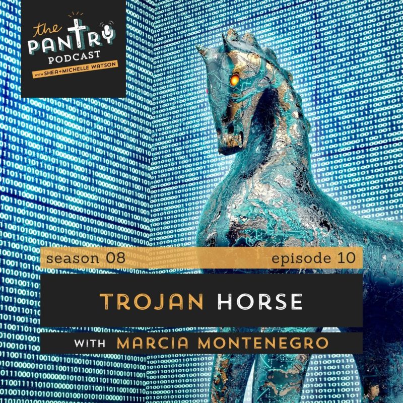Trojan Horse with Marcia Montenegro The Pantry Podcast Cover