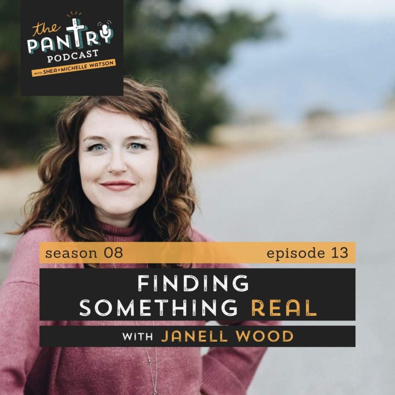 The Pantry Podcast Finding Something Real with Janell Wood Cover