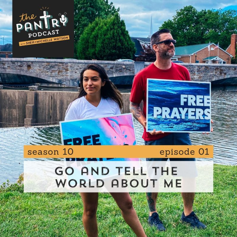 Go and Tell the World About Jesus Shea Michelle The Pantry Podcast holding Free Prayer signs while out sharing the Gospel