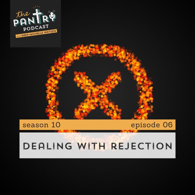 How Should Christians Handle Rejection The Pantry Podcast